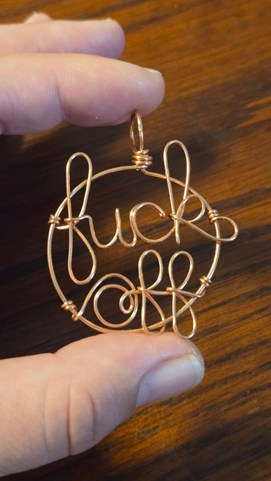 Fck Off Wire Wrapped Pendant