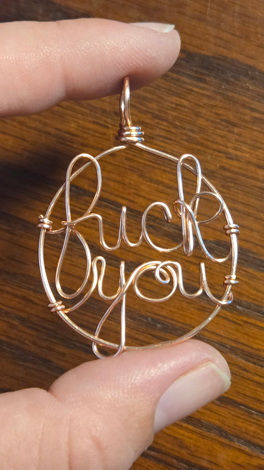 MADE TO ORDER Fck You Wire Wrapped Pendant