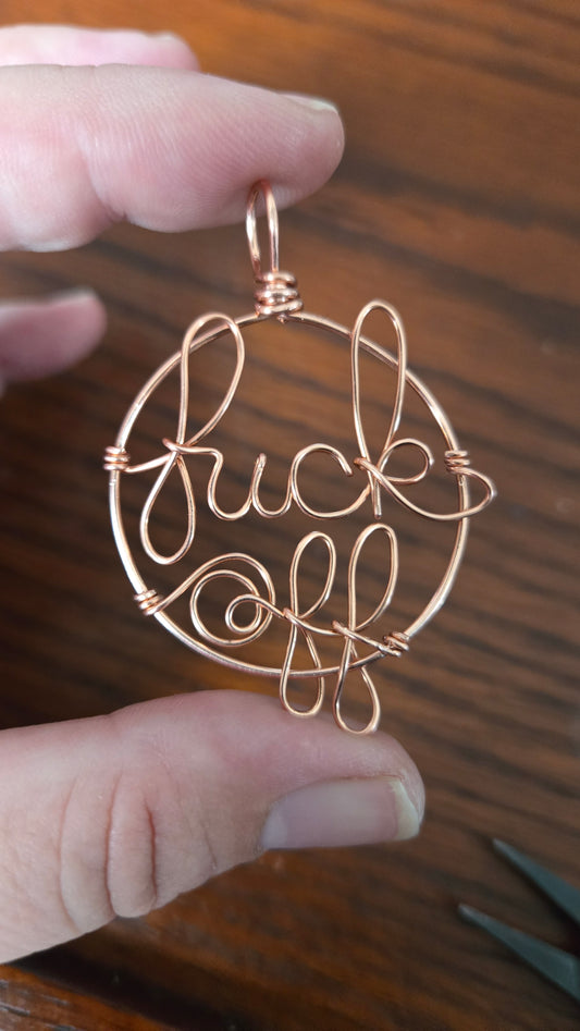 Fck Off Wire Wrapped Pendant
